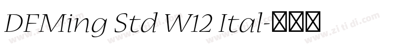 DFMing Std W12 Ital字体转换